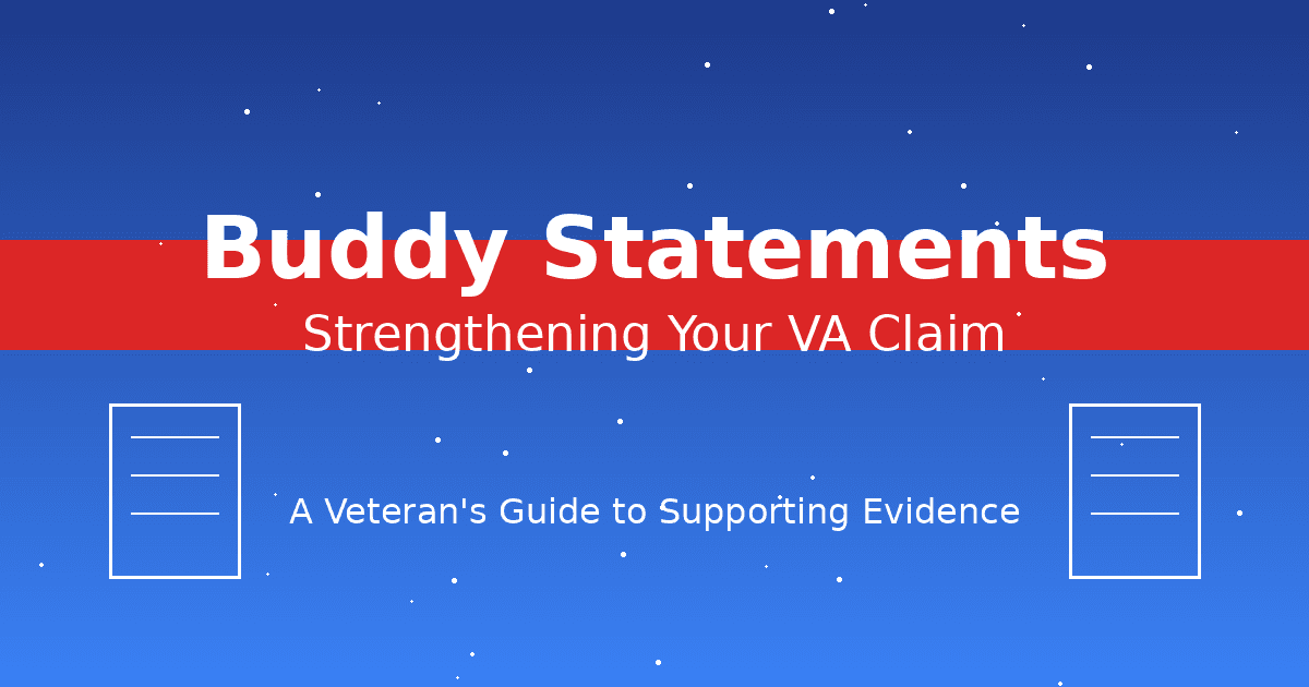 The Power of Buddy Statements: A Veteran's Guide to Strengthening Your VA Claim
